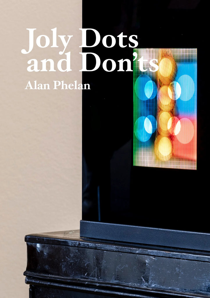 Joly Dots and Don'ts, Alan Phelan