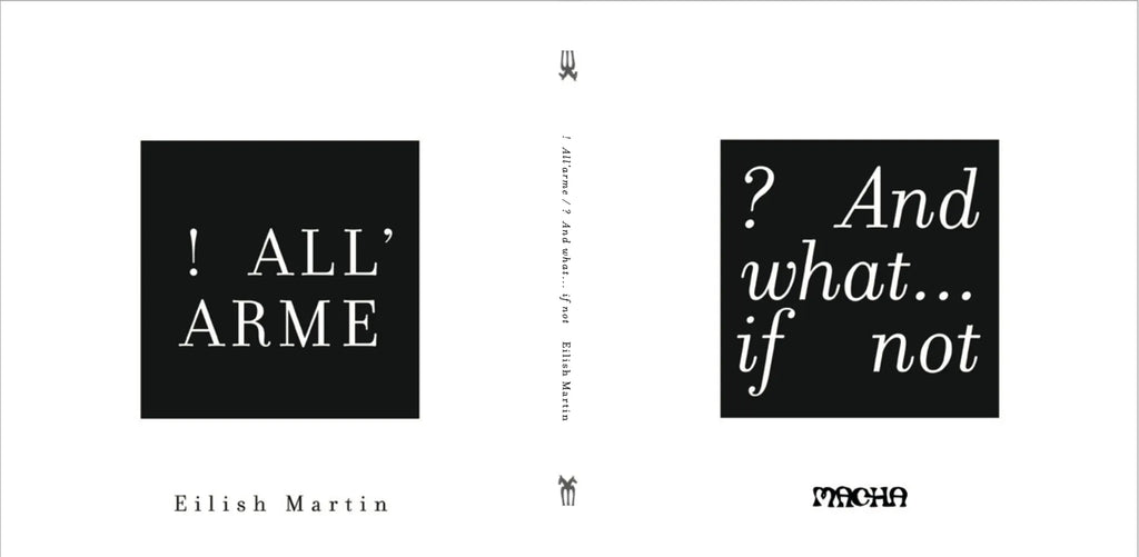 ! All'arme / ? And what...if not, Eilish Martin