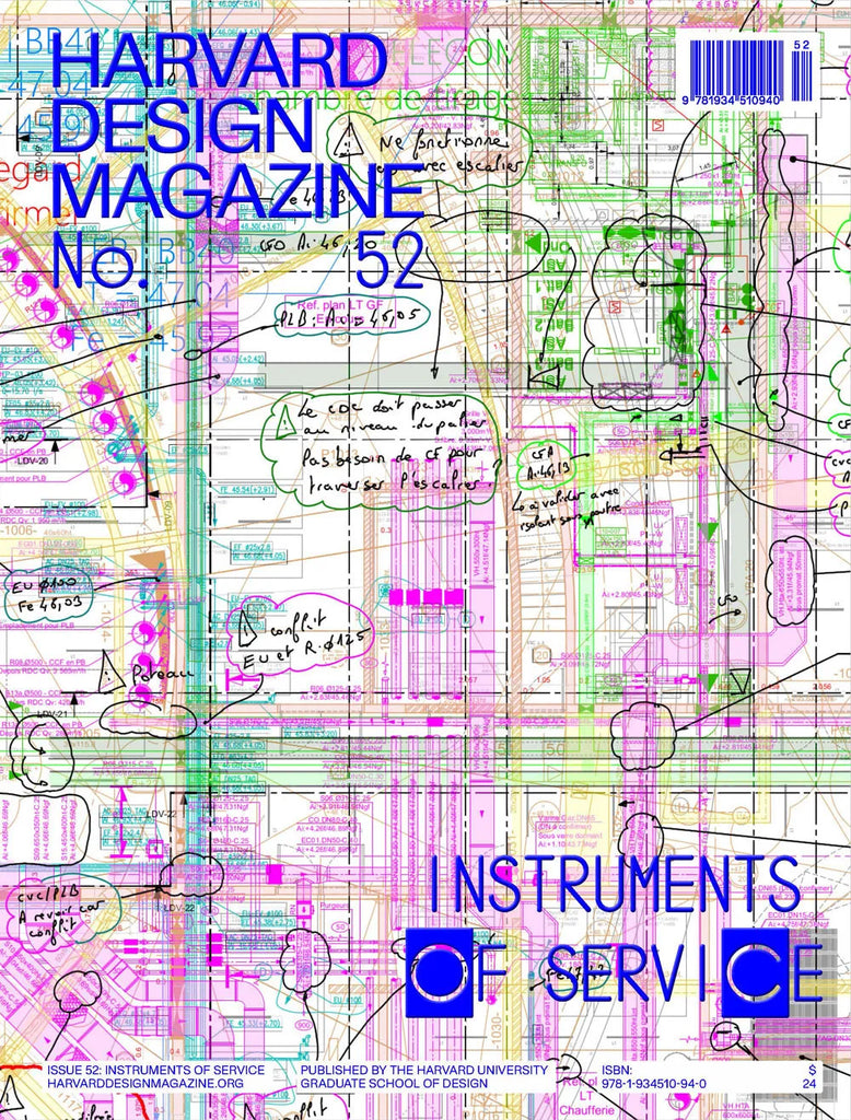 Harvard Design Magazine Issue 52: Instruments of Service