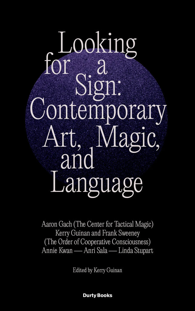 Looking for a Sign: Contemporary Art, Magic, and Language, Kerry Guinan