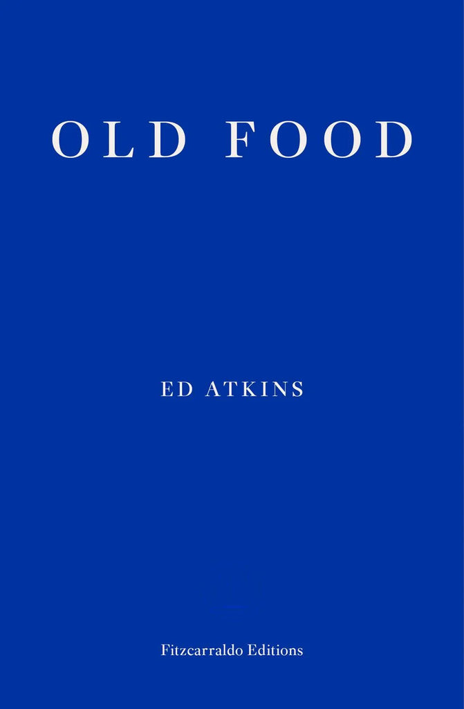 Old Food, Ed Atkins