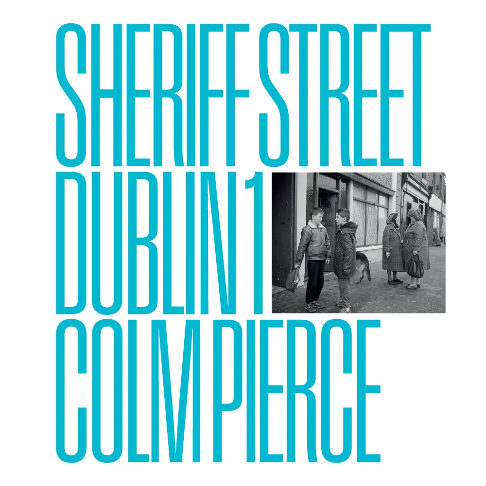 Sheriff Street Dublin 1, Colm Pierce